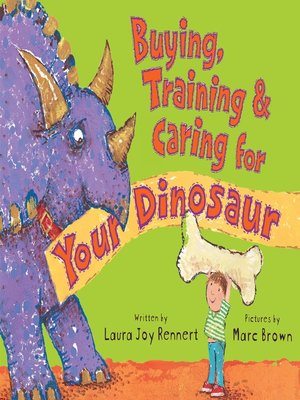 cover image of Buying, Training, and Caring for Your Dinosaur